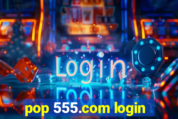 pop 555.com login